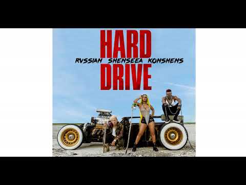 Hard Drive - Rvssian Shenseea Konshens (Oficial Music) 2018