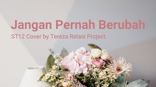 Download lagu Jangan Pernah Berubah - ST12 Cover By Tereza Relasi Project (Lirik Video) mp3