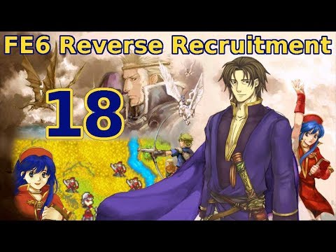 Part 18: "Get two units killed in one simple turn!" - Let's Play FE6 Reverse Recruitment Chapter X