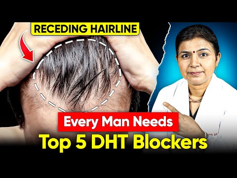 5 Best DHT Blockers - Receding Hairline, Male Pattern Baldness, Hair Thinning & Hair Loss