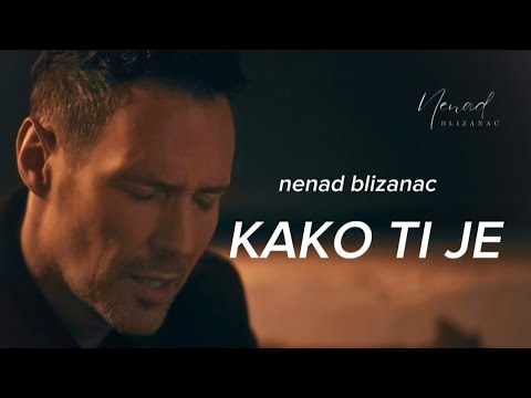 NENAD JOVANOVIC BLIZANAC - KAKO TI JE (official lyrics version)