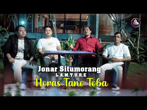 Jonar Situmorang Ft. L.A.M.T.U.R.E - Horas Tano Toba (Lagu Batak Terbaru 2023) Official Music Video