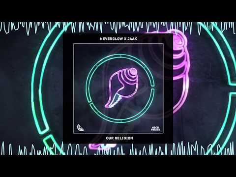 NEVERGLOW & Jaak - Our Religion 🍉