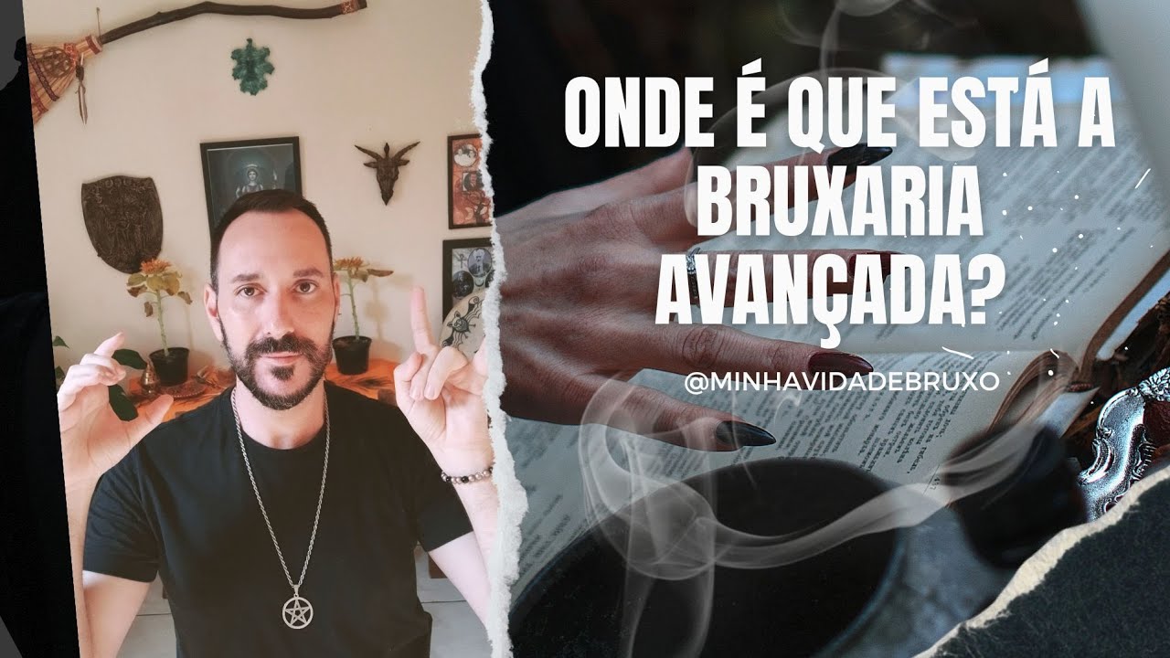 BRUXARIA AVANÇADA, ONDE É QUE ESTÁ?