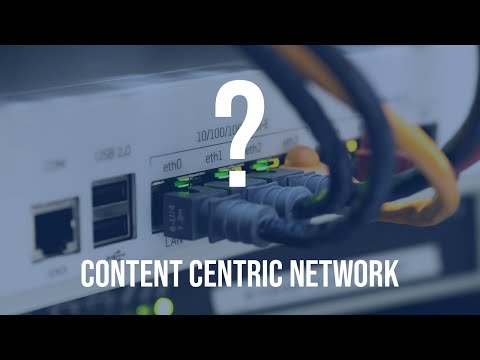 What is Content Centric Network?