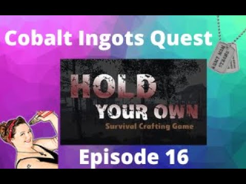 Hold Your Own Gameplay, Lets Play - Cobalt Ingots For Rick Episode 16