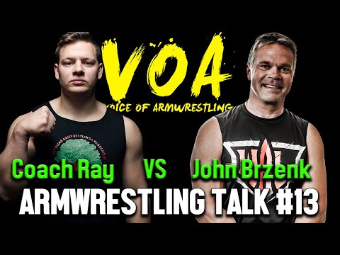 JOHN BRZENK - ARMWRESTLING TALK #13