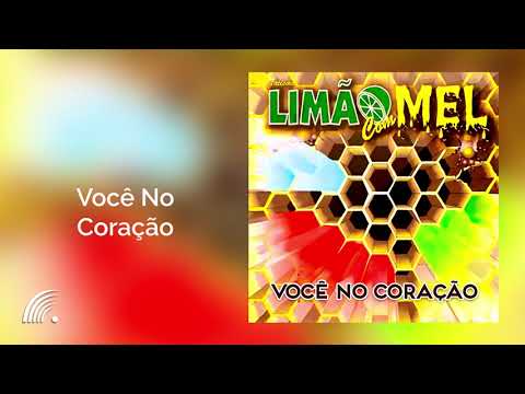 Você no Coração - Limão Com Mel