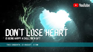 Don’t Lose Heart – Is Being Happy a Skill or a Gift?