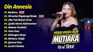 Download lagu Din Annesia - MUTIARA - DIRANTAI DIGELANGI RINDU - AKU TAK BUTUH CINTA || FULL ALBUM DANGDUT KOPLO mp3 Download lagu Din Annesia - MUTIARA - DIRANTAI DIGELANGI RINDU - AKU TAK BUTUH CINTA || FULL ALBUM DANGDUT KOPLO mp3