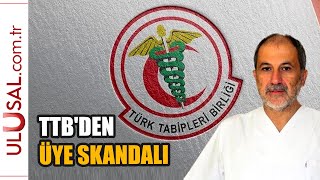 Türk Tabipler Birliği'nden üye skandalı
