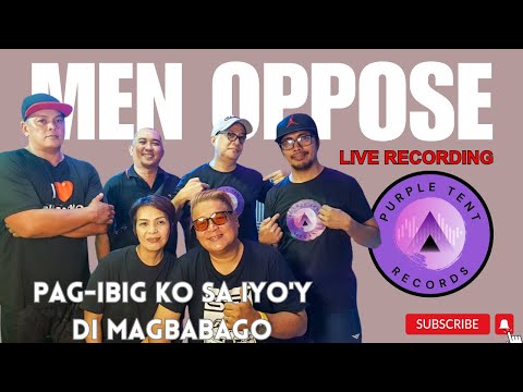 Pag-ibig Ko Sa Iyo'y Di Magbabago - MEN OPPOSE (Live Recording)