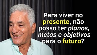 Como viver o presente e ainda planejar o futuro? // Quem tem livre-arbítrio? | Alexandre Magno