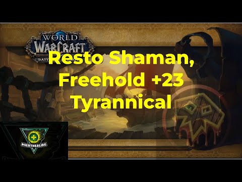 Resto Shaman Mythic + 23 Freehold TYRANNICAL VOLCANIC SANGUINE