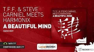T.F.F. & Steve Carniel meets Harmonix - A Beautiful Mind [Out 16th January]