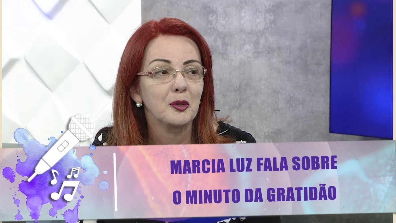 Marcia Luz fala sobre o minuto da gratidão - Mais Vida - 10/01/20