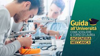Studiare Ingegneria Meccanica: imparare a capire come funzionano le cose e come progettarne di nu...
