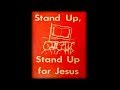 Stand Up, Stand For Jesus