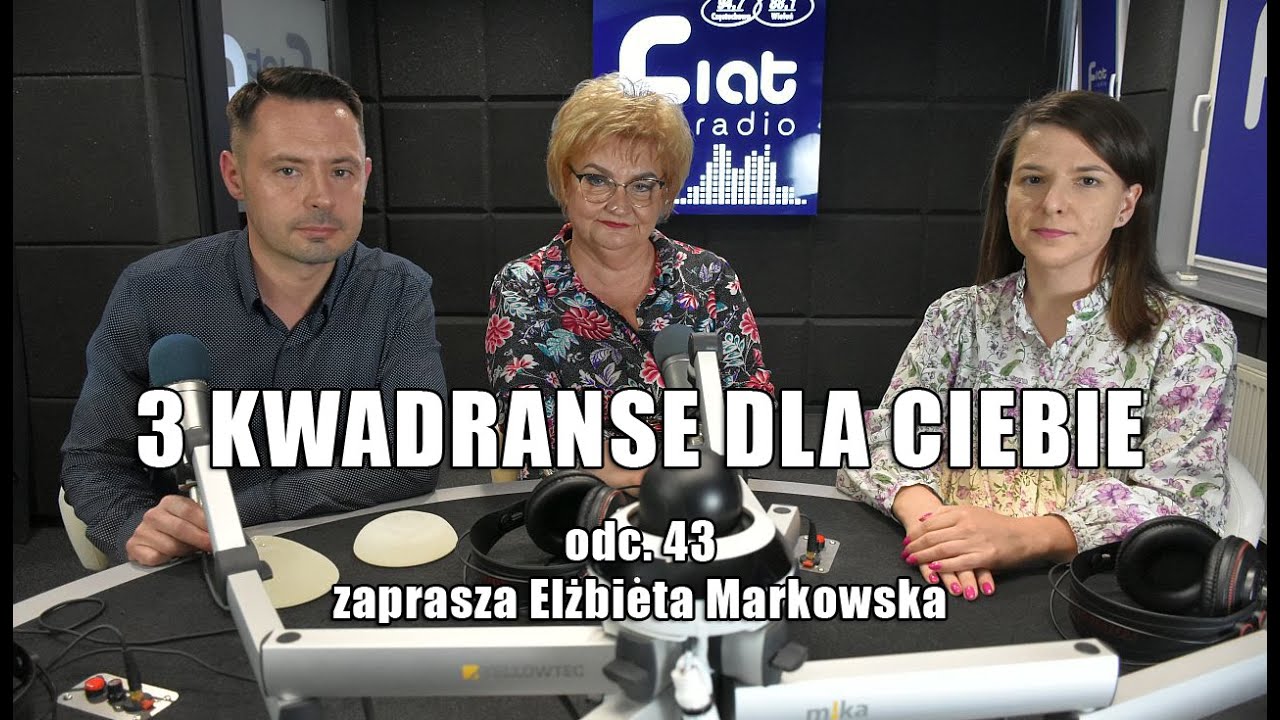 3 KWADRANSE DLA CIEBIE - odc. 43 - zaprasza Elżbieta Markowska