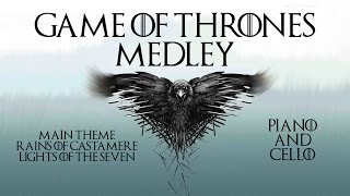 Game of Thrones Medley - piano and cello - Main Theme/Rains of Castamere/Lights of the seven