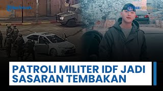 Pasukan Israel Kembali Jadi Target Serangan di Hebron, Patroli Militer IDF Disasar Tembakan Hebat