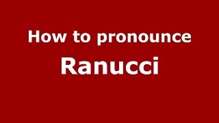 How to pronounce Ranucci