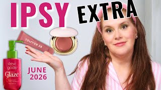 June 2026 Ipsy Extra Spoilers Worth It or Skip It?