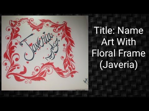 Name Art With Floral Frame //Easy Name Art (Javeria)