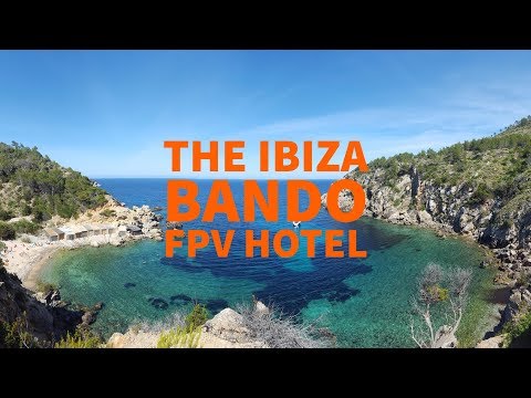 The Ibiza bando FPV hotel