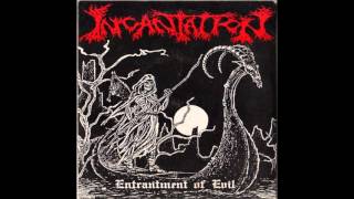 Incantation - Intro / Entrantment of Evil