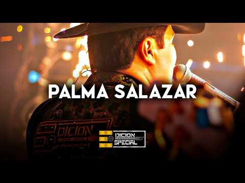 Edicion Especial - Palma Salazar (Corridos 2022)