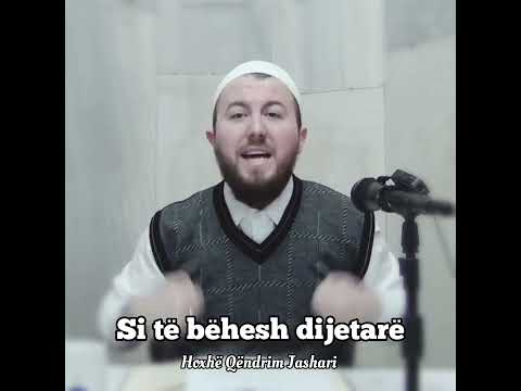 Si të bëhesh dijetarë - Hoxhë Qëndrim Jashari