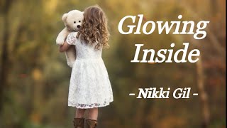 GLOWING INSIDE | NIKKI GIL | LYRIC VIDEO