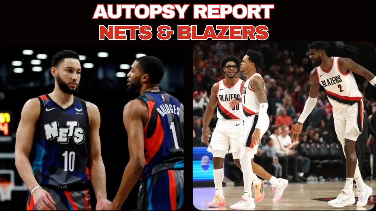 Autopsy Report: Nets | Blazers