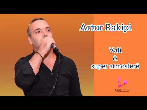 Artur Rakipi ububu moj Vali & Super atmosfere Live dasem