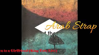 Arab Strap - General Plea to a Girlfriend (King Tuts Live)
