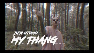 Download lagu Ben Utomo - My Thang [ Video] mp3