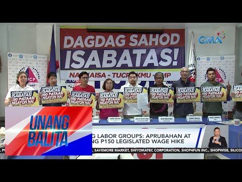 Panawagan ng labor groups – Aprubahan at ipatupad na ang P150 legislated wage hike UB