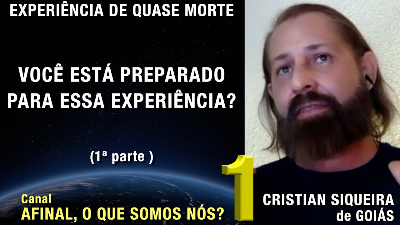 1/2  - Você está preparado? – EQM de Cristian Siqueira  | Experiência de Quase Morte | NDE