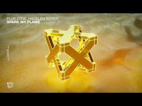 Flux Zone, Hacelen Royer - Spark My Flame (Original Mix)