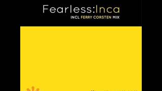 Fearless - Inca (Ferry Corsten Remix)