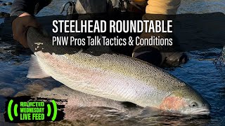 Steelhead Roundtable - PNW Pros Talk Tactics & Conditions