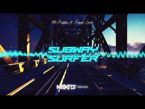 Mr. Polska ft. Frank Leen - Subway Surfer (NEXITS REMIX) 2022