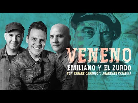 Emiliano & El Zurdo con Tabaré Cardozo y La Catalina - Veneno