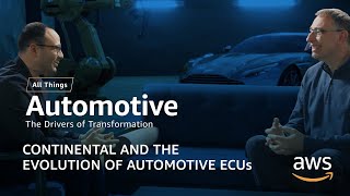 Continental and the Evolution of Automotive ECUs | AWS All Things Automotive: Season 2