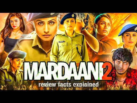 Mardaani 2 movie rani mukerji review facts & story explained | gopi puthran | vishal jethwa |details