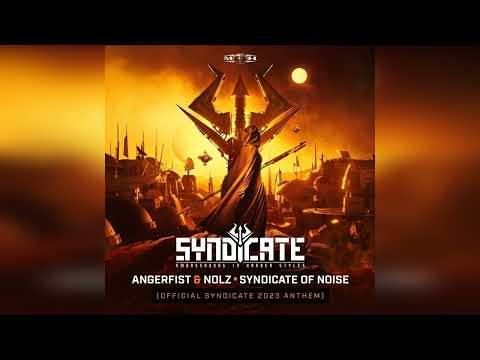 Angerfist & Nolz - Syndicate Of Noise (Official Syndicate 2023 Anthem Extended Mix)