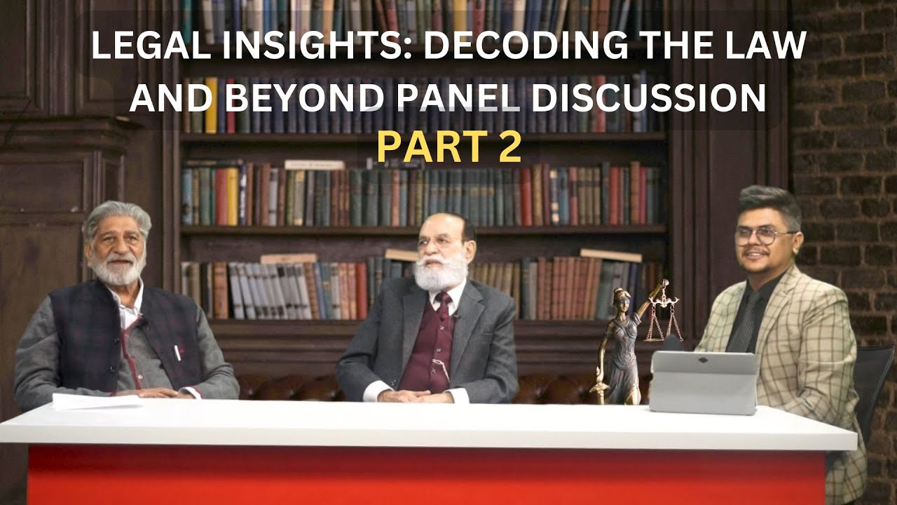 EL 02 | LILI - 02 | Part 2 | Legal Insights: Decoding the Law and Beyond Panel Discussion