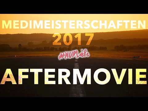 MEDIMEISTERSCHAFTEN 2017 AFTERMOVIE - #NurLiebe