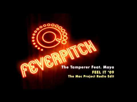 Feel It '09 The Mac Project Radio Edit : The Tamperer Feat. Maya